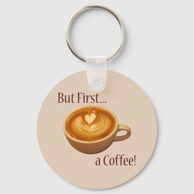 But First, a Coffee Key Ring (Front)