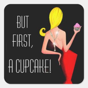 "But First, A Cupcake!" Square Sticker