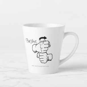 But First [ASL] Coffee Latte Mug