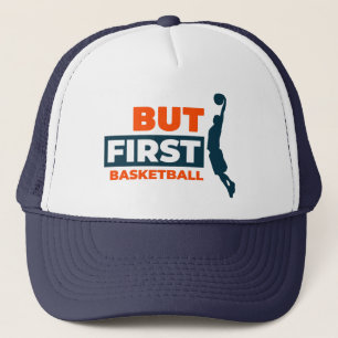  But First Basketball Trucker Hat