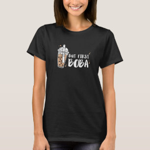 But First Boba Tea Bubble Tea T-Shirt