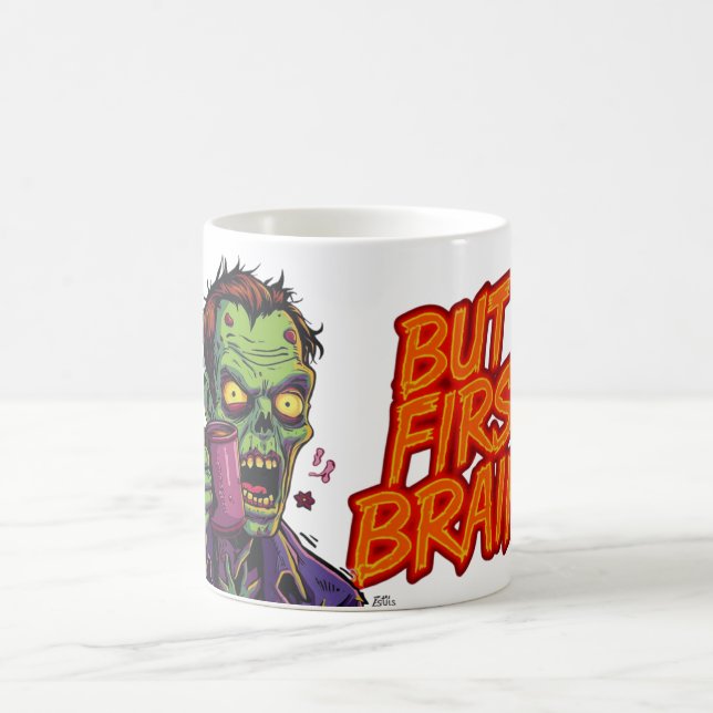 But First Brains Mug | Funny Zombie Coffee Cup (Center)