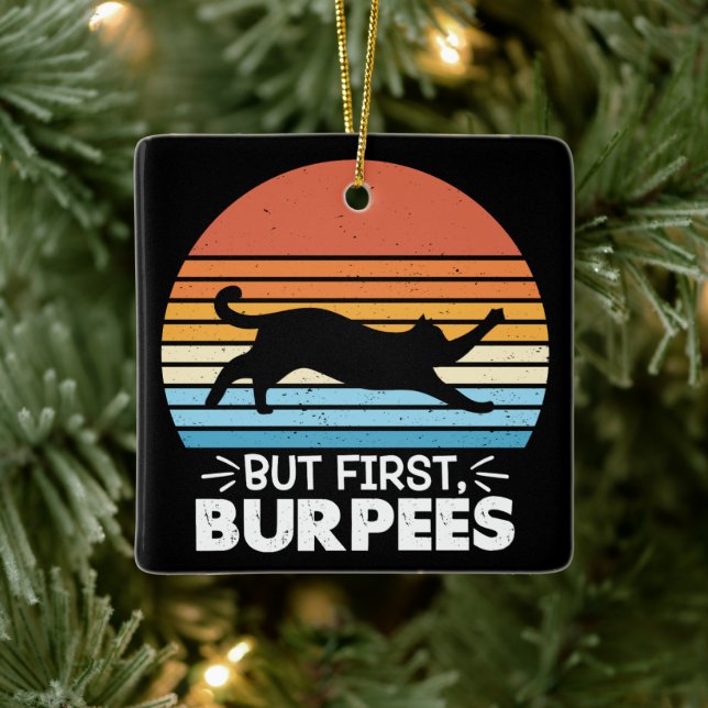But first, burpees Cat Owner Workout Retro Graphic Ceramic Ornament (Tree)