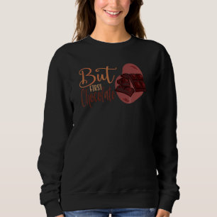 But First Chocolate National Chocolate Day Dress Sweatshirt