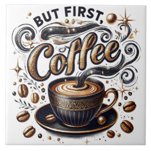 But First Coffee Art - Stylish Gold DesignBut Firs Tile