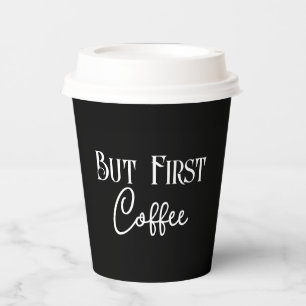 But First coffee Black  Paper Cups