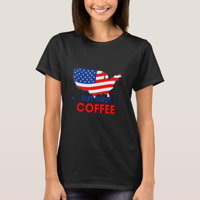 But First Coffee Caffeine  Humour Sarcastic T-Shirt (Front)