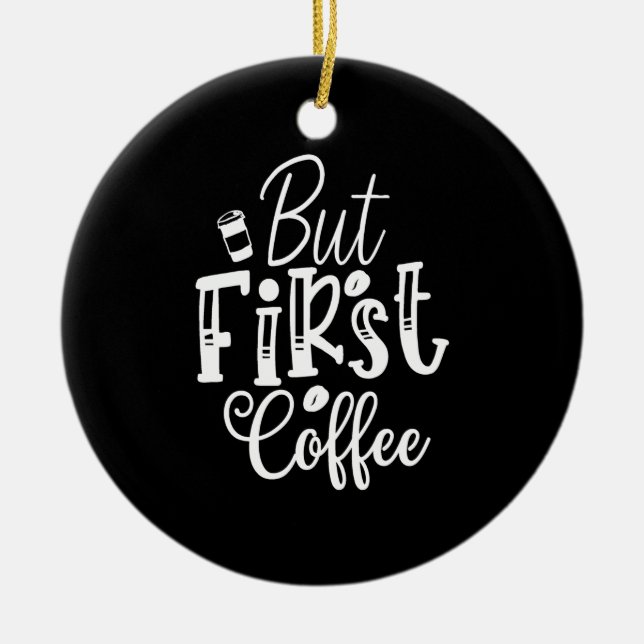 but first coffee ceramic tree decoration (Front)