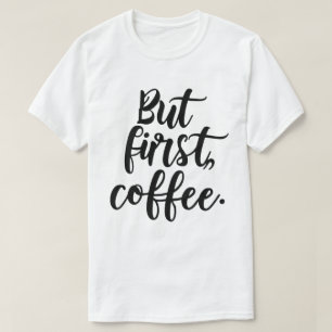But First Coffee Chic Modern Script Typography D T-Shirt