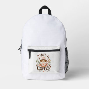 But First Coffee Coffee Lover Cafe Printed Backpack