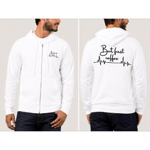 But First Coffee Coffee Lover Zip Hoodie