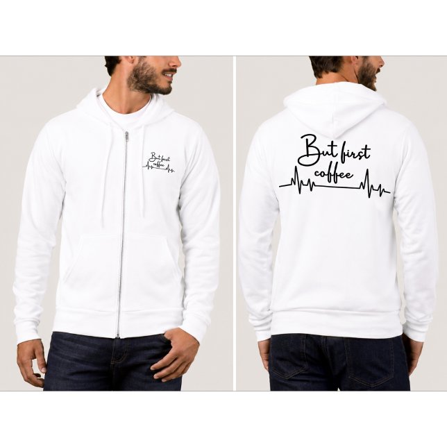 But First Coffee Coffee Lover Zip Hoodie (Creator Uploaded)