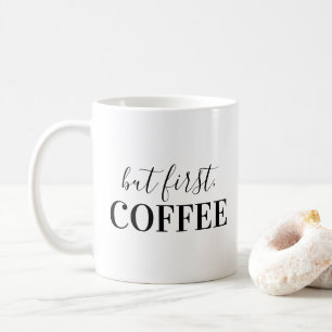 But First, Coffee Coffee Mug