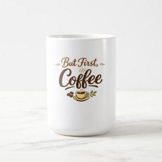 But First, Coffee – Cozy Typography Design Mug