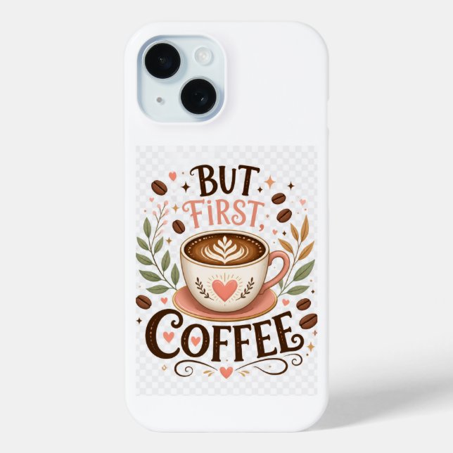But First Coffee Cute Coffee Lover Case-Mate iPhone Case (Back)