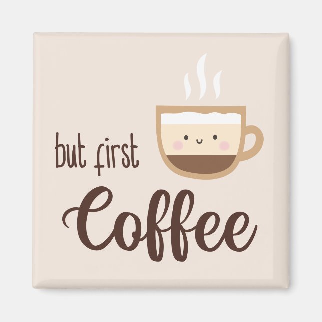But first coffee cute cup of coffee magnet (Front)