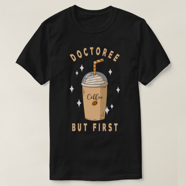 But First Coffee Cute Funny Doctor Design T-Shirt (Design Front)