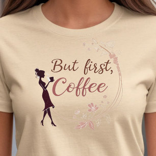 But First, Coffee – Cute Minimalist Quote for Coff T-Shirt