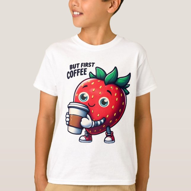 But First Coffee - Cute Strawberry Coffee Lover T-Shirt (Front)