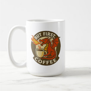 But First Coffee dragon funny java addict gift Mug