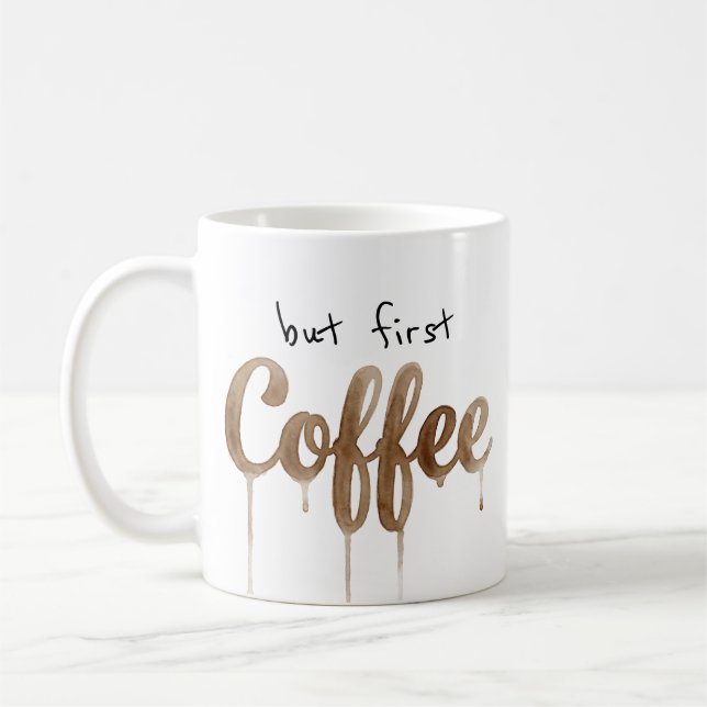But First Coffee Drip Typography Mug (Left)