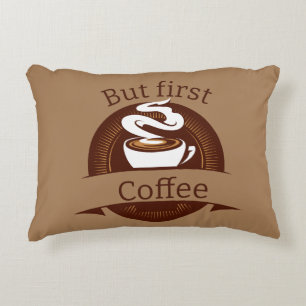 But First Coffee Fun Caffeine Addict Quote Decorative Cushion