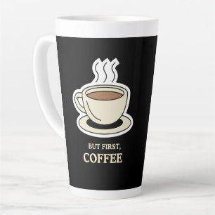 But First, Coffee Funny Coffee Lover Latte Mug