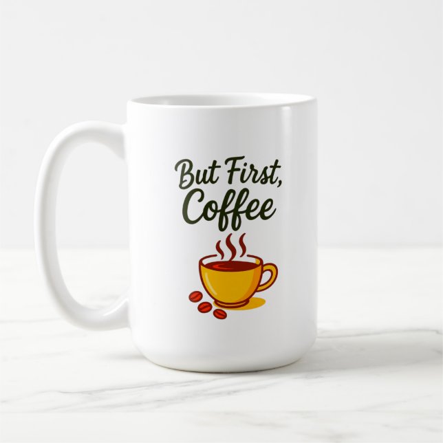 But First, Coffee – Funny Morning Coffee Mug (Left)