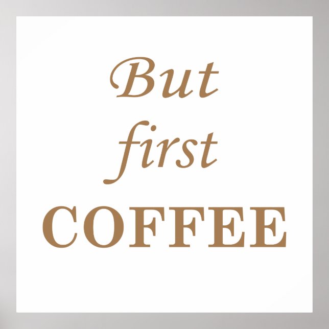 But first coffee funny sayings poster (Front)