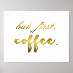 But First Coffee Gold Foil on White Print