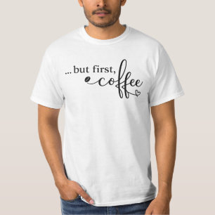 But First Coffee Graphic Tee for Coffee Lovers