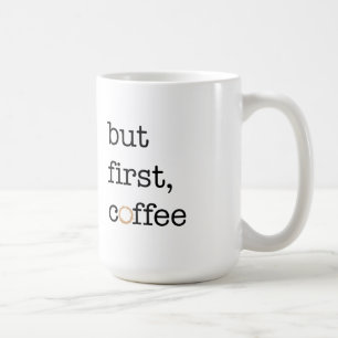 But First Coffee - Inspirational Mug