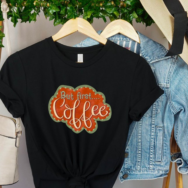 But First Coffee Inspirivity Funny Cute  T-Shirt (Creator Uploaded)