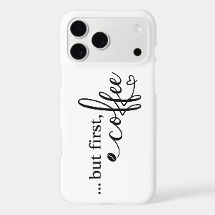 But First Coffee iPhone 17 Pro Max Case