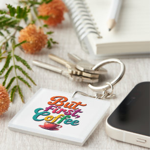 But First, Coffee Key Ring