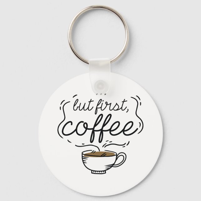 But First Coffee Key Ring (Front)