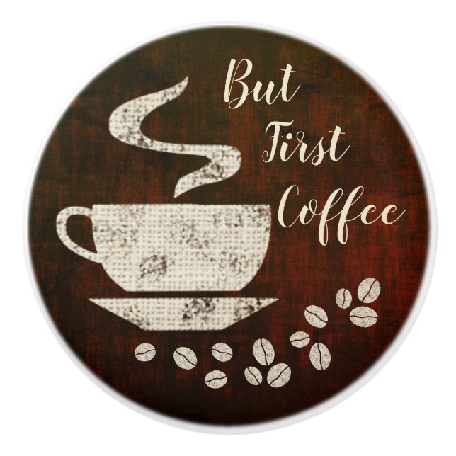But First Coffee - Knob (Front)