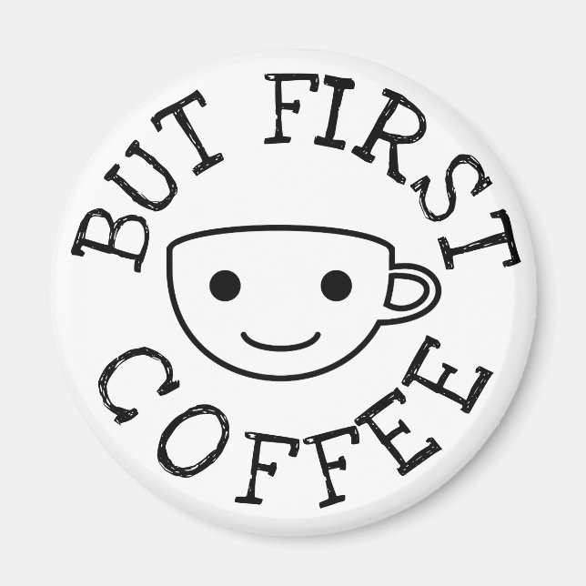 But First Coffee Magnet (Front)
