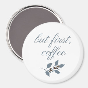 But First Coffee Minimal Botanical Quote Magnet