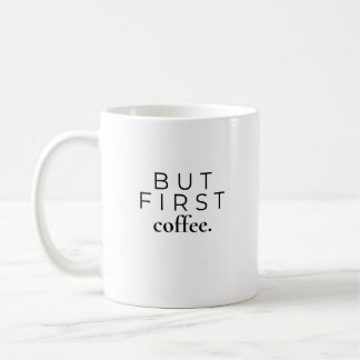 But First, Coffee | Minimalist Coffee Quote Mug
