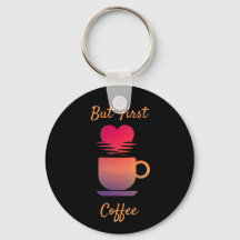 But First Coffee | Morning Sunrise Coffee Lovers