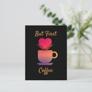 But First Coffee Morning Sunrise Coffee Lovers Postcard