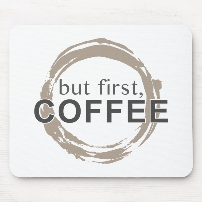 But First, Coffee Mouse Mat (Front)