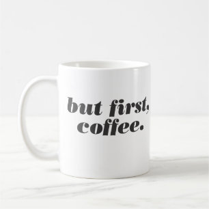 but first, coffee mug