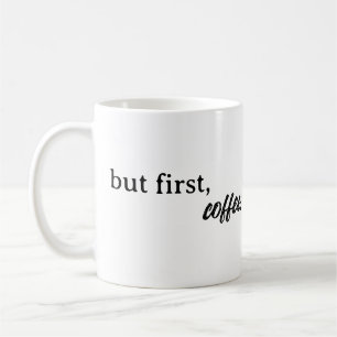 but first, coffee mug
