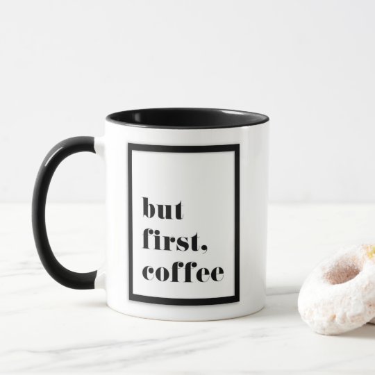 But first, coffee mug