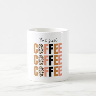 But First, Coffee Mug – Classic Morning Motivation