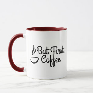 But First Coffee Mug - Funny Coffee Lover Gift