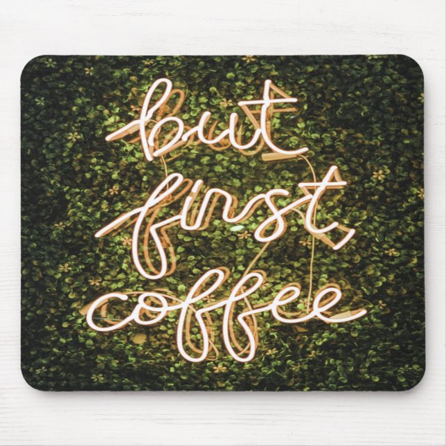 But First Coffee, Neon Lights Quote Saying Mouse Mat (Front)