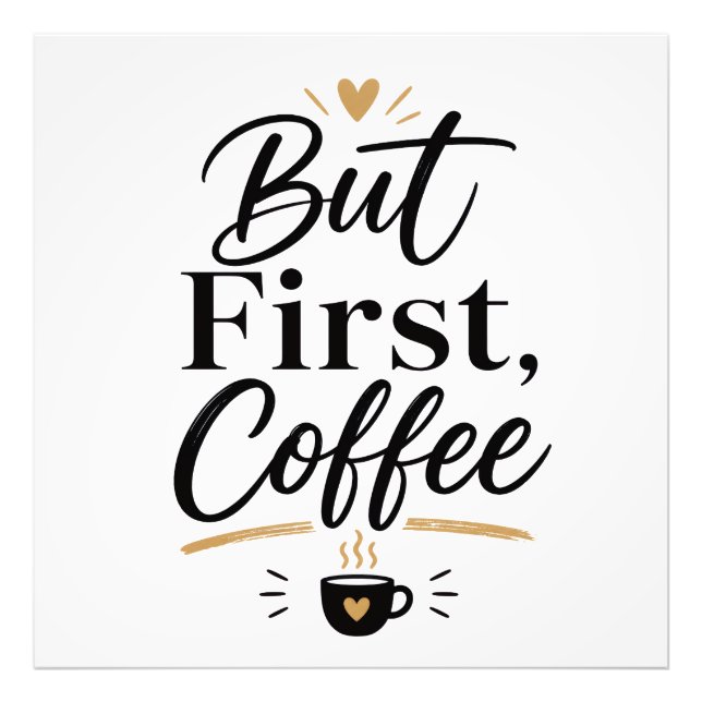 But first coffee  photo print (Front)